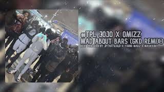 TPL Jojo x Omizz  Mad About Bars GKD Remix Prod JPThatsCold x Young Madz x Maskxout [upl. by Amerd]