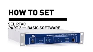 SEL RTAC — Basic Software 2 of 9 [upl. by Anali757]