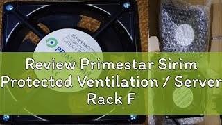 Review Primestar Sirim Protected Ventilation  Server Rack Fan [upl. by Aineles121]