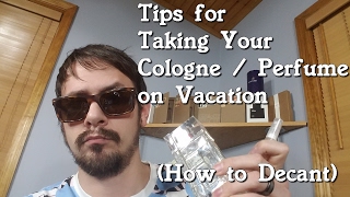 Taking Fragrance  Cologne on Vacation How to Decant [upl. by Mohn]