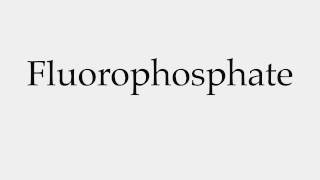 How to Pronounce Fluorophosphate [upl. by Leviralc]