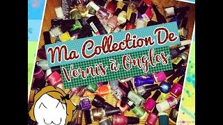 Ma Collection de Vernis à Ongles [upl. by Grevera]