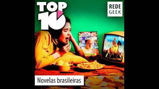 TOP 10  Novelas brasileiras [upl. by Ondrej]