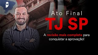 Ato Final TJ SP  A revisão mais completa para conquistar a aprovação [upl. by Airdni]