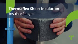 Insulate Flanges  Thermaflex Sheet Insulation EN [upl. by Idnas653]