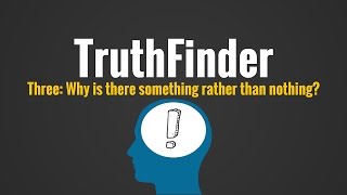 TruthFinder Episode Three Why is there something rather than nothing [upl. by Leamhsi]