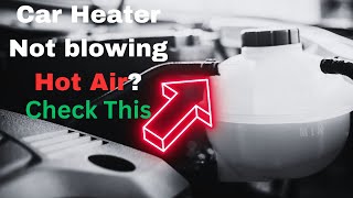 Car Heater Not Blowing Hot Air 7 Common Reasons [upl. by Sabu]