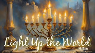 Light Up the World With Your Menorahs Tonight LYRICS Festival of Lights [upl. by Otina5]