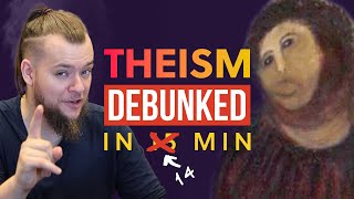 Every Argument for God DEBUNKED [upl. by Mandy]