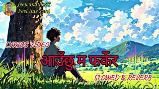 आउँछु म फर्केर New Nepali Cover Song New Nepali Overlay Lyrics Song jeewanedit [upl. by Cho585]