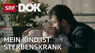 Eltern begleiten ihre sterbenskranken Kinder  Reportage  SRF [upl. by Rebmac895]