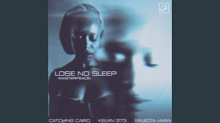 Lose No Sleep Masterpeace [upl. by Woothen846]