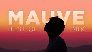 Mauve • Best of Mix 2022 • Deep Chill House Mix • Relaxing Chill Out • Mauve Discography [upl. by Aiynot]