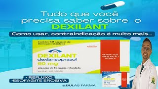 DEXILANT NESTE VIDEO TEM TUDO QUE VOCÊ PRECISA SABER  PARA QUE SERVE COMO USAR [upl. by Cleopatra116]