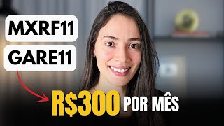 Como receber R300 reais por mês com o MXRF11 e GARE11 [upl. by Proudman]