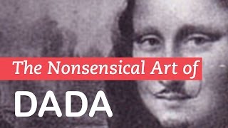 The Nonsensical Art of Dada  Dadaism  LittleArtTalks [upl. by Higinbotham48]