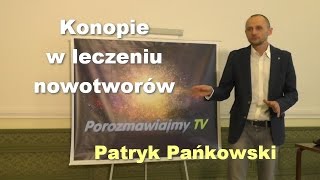 Konopie w leczeniu nowotworów  Patryk Pańkowski [upl. by Aehsat]