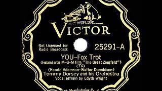 1936 HITS ARCHIVE You  Tommy Dorsey Edythe Wright vocal [upl. by Nnateragram]