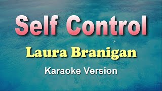 SELF CONTROL  Laura Branigan KARAOKE VERSION 80S 70S [upl. by Sedinoel599]