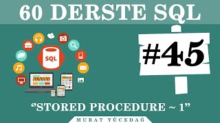 SQL Ders 45 Stored Procedure  1 [upl. by Imray]