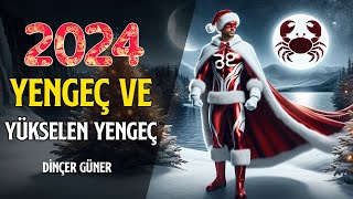 YENGEÇ VE YÜKSELEN YENGEÇ 2024DE SİZLERİ NELER BEKLİYOR [upl. by Hanser]