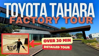 TOYOTA TAHARA FACTORY TOUR BY ENGINEER  MORE THAN 30 min of DETAILED EXPLANATION [upl. by Sacha462]