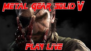 PLAY Live  Metal Gear Solid V The Phantom Pain [upl. by Aimej]