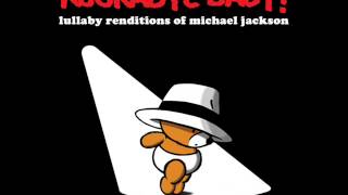 Man In the Mirror  Lullaby Renditions of Michael Jackson  Rockabye Baby [upl. by Cherin777]