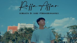 Raffa Affar  Airmata Di Hari Persandinganmu Official Music Video [upl. by Aklim]