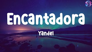 Yandel  Encantadora  Letras  Lyrics [upl. by Eduj874]