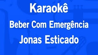 Karaokê Beber Com Emergência  Jonas Esticado [upl. by Noroj]