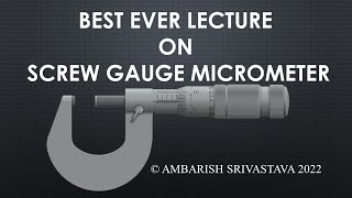 2022 12 08 BEST EVER LECTURE ON SCREW GAUGE MICROMETER [upl. by Victor729]