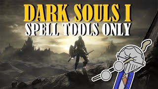 Can You Beat Dark Souls 1 With Only Spell Tools [upl. by Neelyak477]