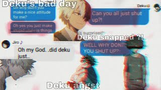 Dekus bad dayDeku snappedDeku angst BNHA texting story [upl. by Giordano]