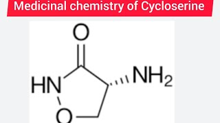 Cycloserine Anti tubercular agent Medicinal chemistry [upl. by Child]