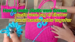 How to make plastic were flowers  plastic were bag ni bibarkw bwrwi banaiw [upl. by Atiuqaj871]