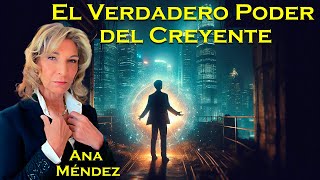 🔥 REVELACIÓN IMPACTANTE El Verdadero Poder del Creyente  Ana Méndez Ferrell [upl. by Hinkel]