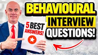 TOP 5 BEHAVIOURAL INTERVIEW QUESTIONS amp ANSWERS for 2024 How to ANSWER BEHAVIOURAL QUESTIONS [upl. by Anoved]