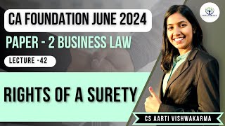 Lecture 42 Rights of a surety  CA Foundation  CS Aarti Vishwakarma [upl. by Gosney]