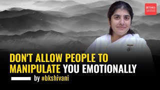 Understanding Emotional Manipulation BK Shivanis EyeOpening Talk [upl. by Aivizt]