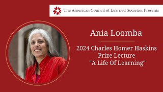 2024 Charles Homer Haskins Prize Lecture Delivered by Ania Loomba [upl. by Lorelie]