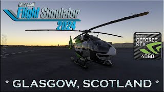 MICROSOFT FLIGHT SIMULATOR 2024 AVIATOR  GLASGOW SCOTLAND  i7RTX4060  BYJMCV 202412 [upl. by Orapma]