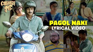 Pagol Nakiপাগল নাকি Lyrical Video Debdeep Anindya Sreya Saurav Palodhi Kholam KuchiUribaba [upl. by Ateuqram]