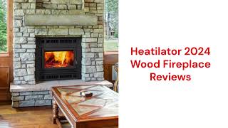 HvacRepairGuy 2024 Heatilator Brand Wood Fireplace Reviews [upl. by Haskel166]