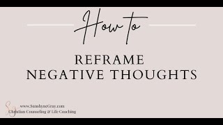 Reframing Negative Thoughts [upl. by Eural]