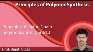 Lecture 21  Principles of Living Chain polymerization Contd [upl. by Kareem]