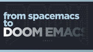 Spacemacs to Doom Emacs  A NonCoders Perspective [upl. by Yruj]