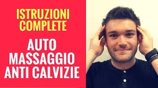 MASSAGGIO CUOIO CAPELLUTO Istruzioni complete Ricrescita capelli sconfiggi la calvizie relax [upl. by Ynohta]