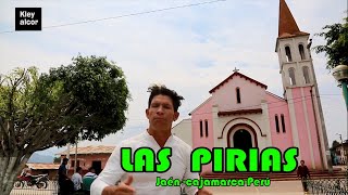 LAS PIRIAS  JAÉN CAJAMARCA [upl. by Dorraj]