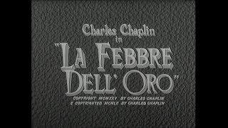 LA FEBBRE DELLORO Charlie Chaplin 1925 titoli di testa e cartelli in italiano [upl. by Rame]